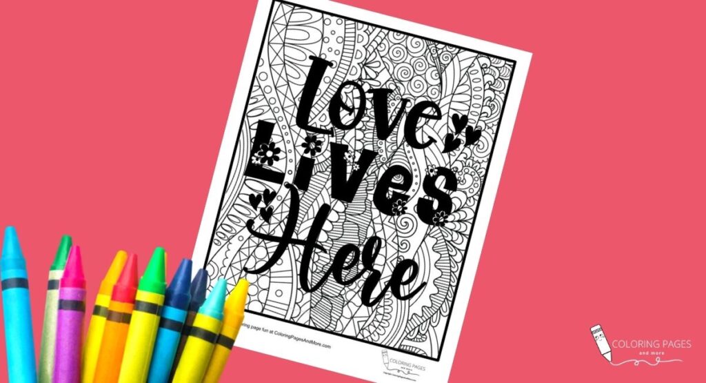 Love Lives Here Inspirational Coloring Page