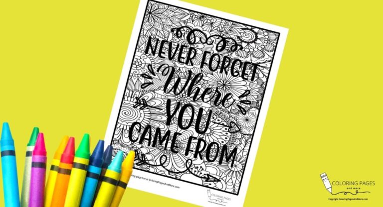 Never Forget Where You Came From Motivational Coloring Page